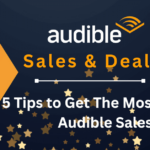 5 Tips to Get the Most Out of Audible Sales, offers and deals