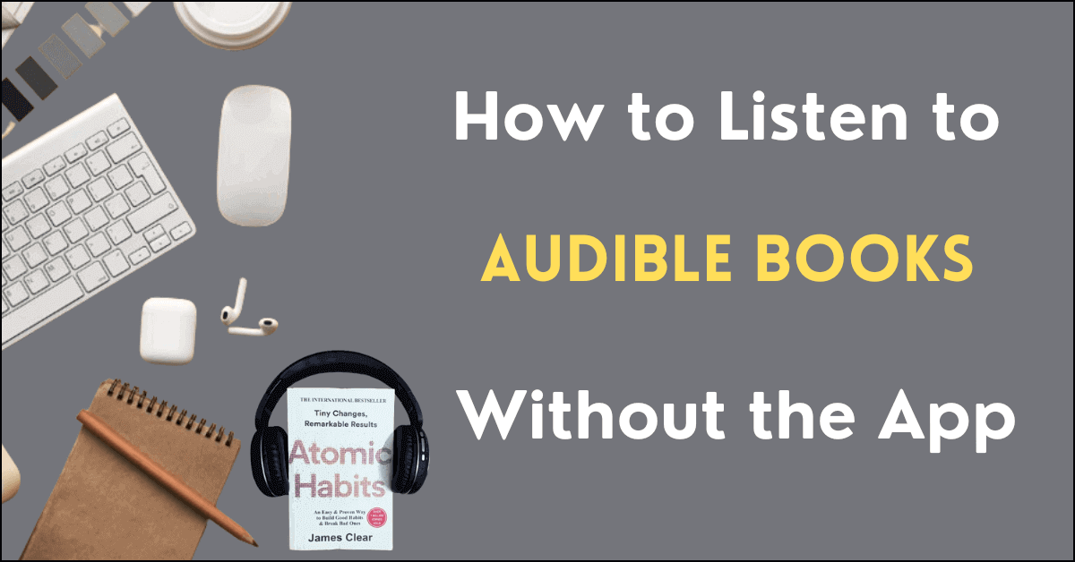 featured image: how to listen to audible books without the app